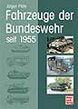 Fahrzeuge der Bundeswehr seit 1955 - (Jürgen Plate) - ISBN: 3-613-02530-2