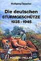 Die deutschen Sturmgeschütze 1935-1945 - (Wolfgang Fleischer) - ISBN: 3-7909-0588-7