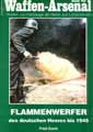 Flammenwerfer des deutschen Heeres bis 1945 - (Fred Koch) - ISBN: 3-7909-0539-9