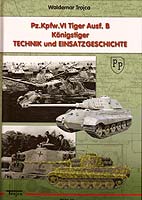 Pz.Kpfw.VI Tiger Ausf.B Königstiger - Technik und Einsatzgeschichte - (Waldemar Trojca) - ISBN: 978-3-86619-017-7